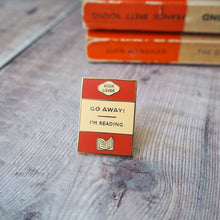 Cargar imagen en el visor de la galería, 'Go Away I'm Reading' Book Lover Enamel Pin Badge The Book Nook