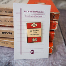 Cargar imagen en el visor de la galería, 'Go Away I'm Reading' Book Lover Enamel Pin Badge The Book Nook