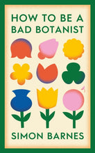 Load image into Gallery viewer, How to be a Bad Botanist-9781398518919
