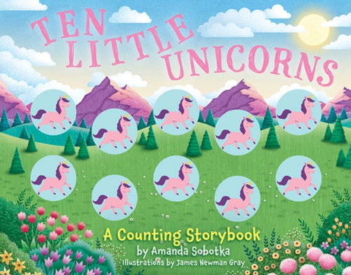 Ten Little Unicorns : A Counting Storybook-9781400340743