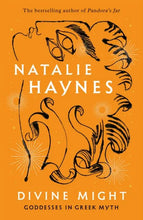 Cargar imagen en el visor de la galería, Signed Indie Edition Divine Might : Goddesses in Greek Myth by Natalie Haynes 28/9/23 The Book Nook