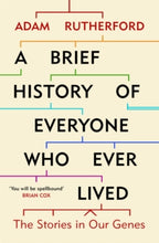 Load image into Gallery viewer, A Brief History of Everyone Who Ever Lived : The Stories in Our Genes by Adam Rutherford
