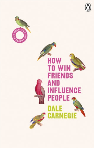 How to Win Friends and Influence People : (Vermilion Life Essentials)-9781785042409