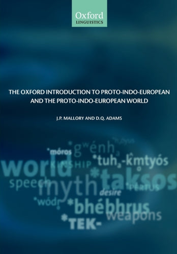 The Oxford Introduction to Proto-Indo-European and the Proto-Indo-European World-9780199296682
