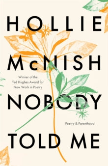 Nobody Told Me : Poetry and Parenthood by Hollie McNish (Author)