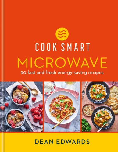 Cook Smart: Microwave : 90 fast and fresh energy-saving recipes-9780600638001