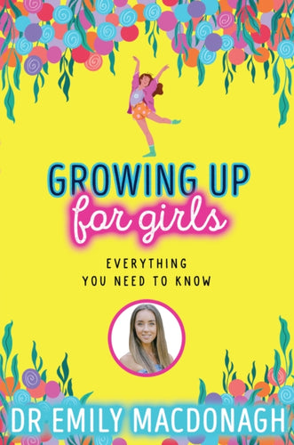 Growing Up for Girls: Everything You Need to Know-9780702310966