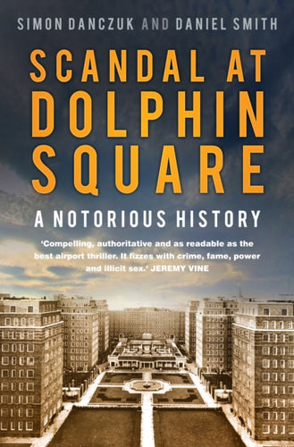 Scandal at Dolphin Square : A Notorious History-9780750997140