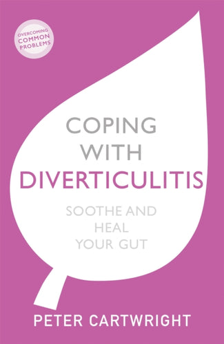 Coping with Diverticulitis : Soothe and Heal Your Gut-9781529305043