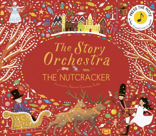 The Story Orchestra: The Nutcracker : Press the note to hear Tchaikovsky's music : 2-9781786030689