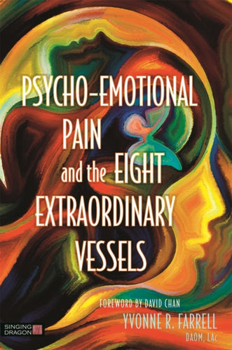 Psycho-Emotional Pain and the Eight Extraordinary Vessels-9781848192928