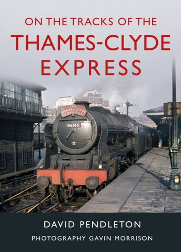 On The Tracks Of The Thames-Clyde Express-9781914227479