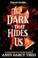 The Dark That Hides Us : by Andy Darcy Theo The sequel to the TikTok YA romantasy bestseller Volume 2