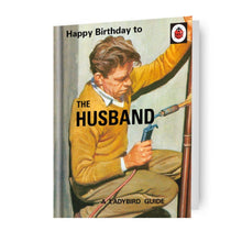 Load image into Gallery viewer, Ladybird Books &#39;The Husband&#39; Birthday Card
