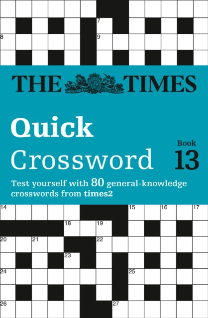 The Times Quick Crossword Book 13 : 80 World-Famous Crossword Puzzles from the Times2-9780007305865
