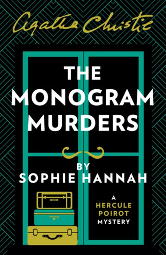 The Monogram Murders : The New Hercule Poirot Mystery-9780007547449