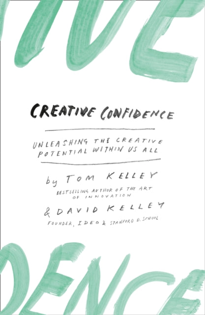 Creative Confidence : Unleashing the Creative Potential within Us All-9780008139384