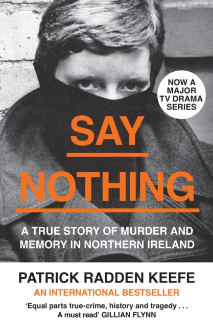 Say Nothing : A True Story of Murder and Memory in Northern Ireland-9780008159269
