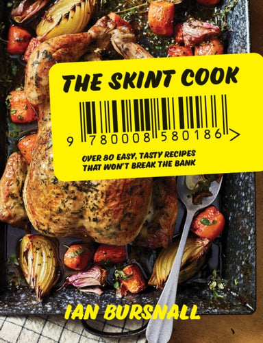 The Skint Cook : Over 80 Easy Tasty Recipes That Won’t Break the Bank-9780008580186