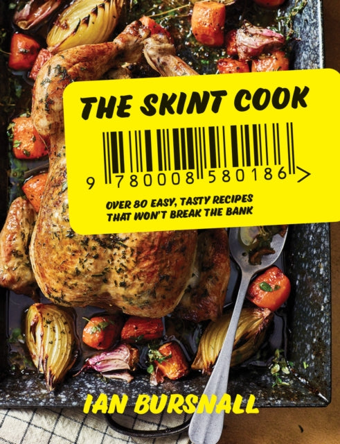 The Skint Cook : Over 80 Easy Tasty Recipes That Won’t Break the Bank-9780008580186