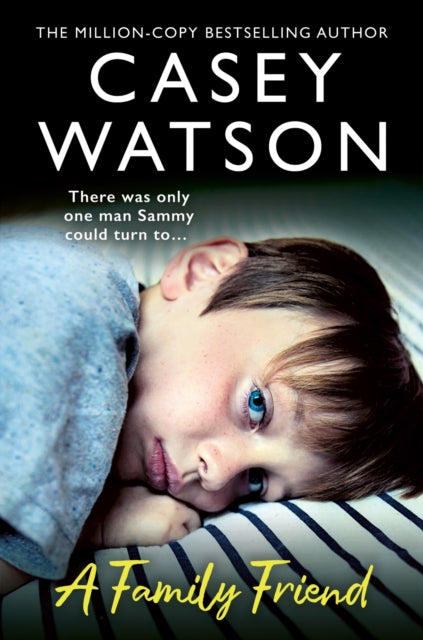 A Family Friend : There Was Only One Man Sammy Could Turn to¦-9780008641726
