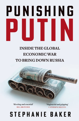 Punishing Putin : Inside the Global Economic War to Bring Down Russia-9780008653446