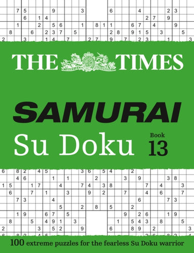 The Times Samurai Su Doku 13 : 100 Extreme Puzzles for the Fearless Su Doku Warrior-9780008673130
