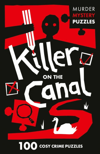 Killer on the Canal : 100 Logic Puzzles to Solve the Murder Mystery-9780008710057