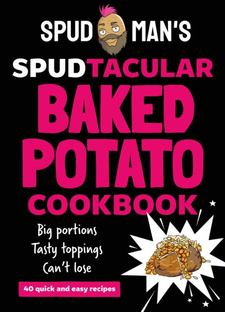 Spud Man's Spudtacular Baked Potato Cookbook-9780008728151