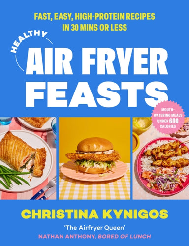 Healthy Air Fryer Feasts : Fast, Easy, High-Protein Recipes in 30 Mins or Less-9780008729875