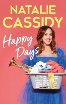 SIGNED COPY Happy Days by Natalie Cassidy (Author) Published 9/10/2025