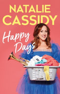 Happy Days by Natalie Cassidy (Author) Published 9/10/2025