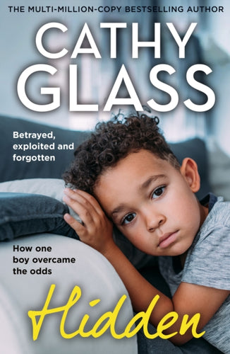 Hidden : Betrayed, Exploited and Forgotten. How One Boy Overcame the Odds.-9780008742386