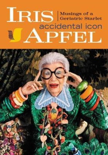 Iris Apfel : Accidental Icon-9780062405081