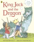 King Jack and the Dragon by Peter Bently