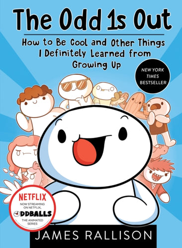 The Odd 1s Out : How to Be Cool and Other Things I Definitely Learned from Growing Up-9780143131809