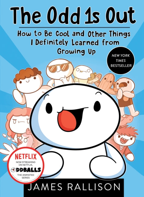 The Odd 1s Out : How to Be Cool and Other Things I Definitely Learned from Growing Up-9780143131809