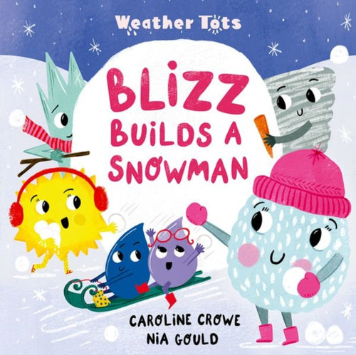 Weather Tots: Blizz Builds a Snowman-9780192788108