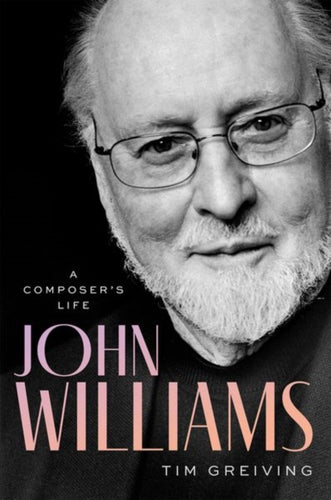John Williams : A Composer's Life-9780197620885