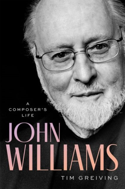 John Williams : A Composer's Life-9780197620885