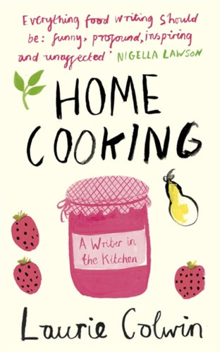 Home Cooking : A Writer in the Kitchen-9780241145715