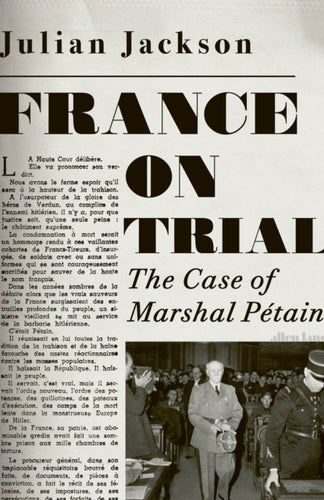 France on Trial : The Case of Marshal Petain-9780241450253