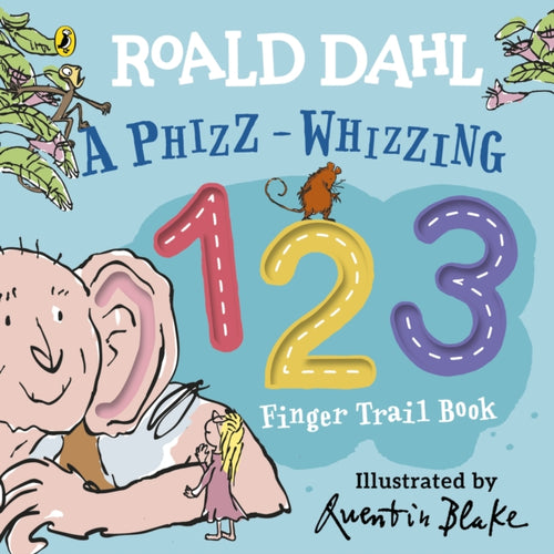 Roald Dahl: A Phizz-Whizzing 123 Finger Trail Book-9780241489376