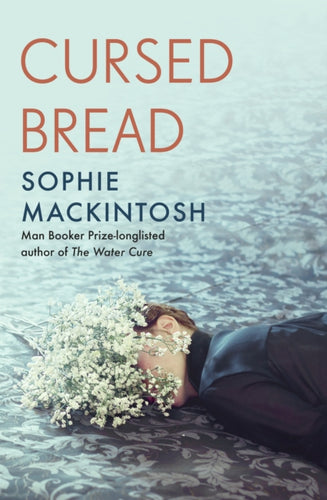 Cursed Bread : Longlisted for the Womenâ€™s Prize-9780241539613