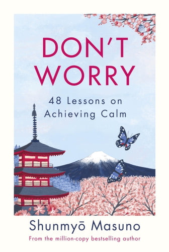 Donâ€'t Worry : From the million-copy bestselling author of Zen-9780241551820