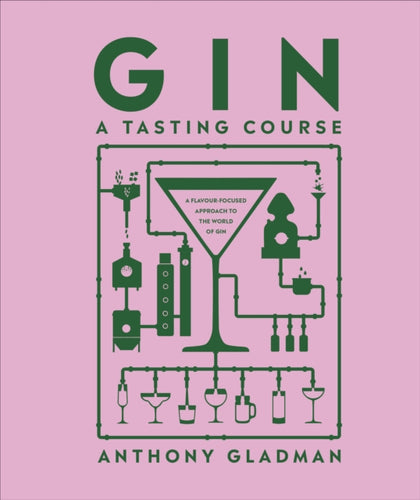 Gin A Tasting Course : A Flavour-focused Approach to the World of Gin-9780241593363
