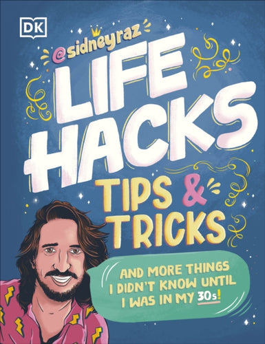 Life Hacks, Tips and Tricks : And More Things I Didnâ€'t Know Until I Was In My 30s-9780241654941