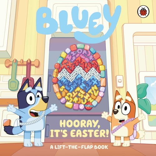 Bluey: Hooray, It's Easter! : A Lift-the-Flap Book-9780241669778