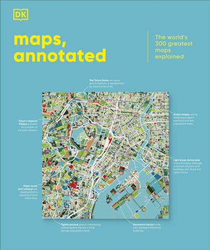 Maps, Annotated : The World's 300 Greatest Maps Explained-9780241682845