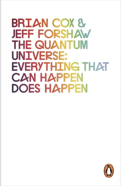 The Quantum Universe : Everything that can happen does happen-9780241952702